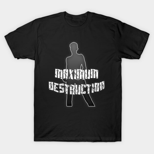 Mack Just "MAXIMUM DESTRUCTION" Merch T-Shirt by MSW_Wrestling